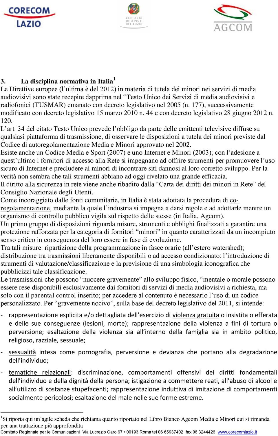 44 e con decreto legislativo 28 giugno 2012 n. 120. L art.