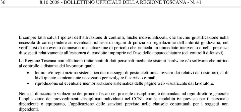 segnalazione dell autorità giudiziaria, nel verificarsi di un evento dannoso o una situazione di pericolo che richieda un immediato intervento o nella presenza di sospetti relativamente all esistenza