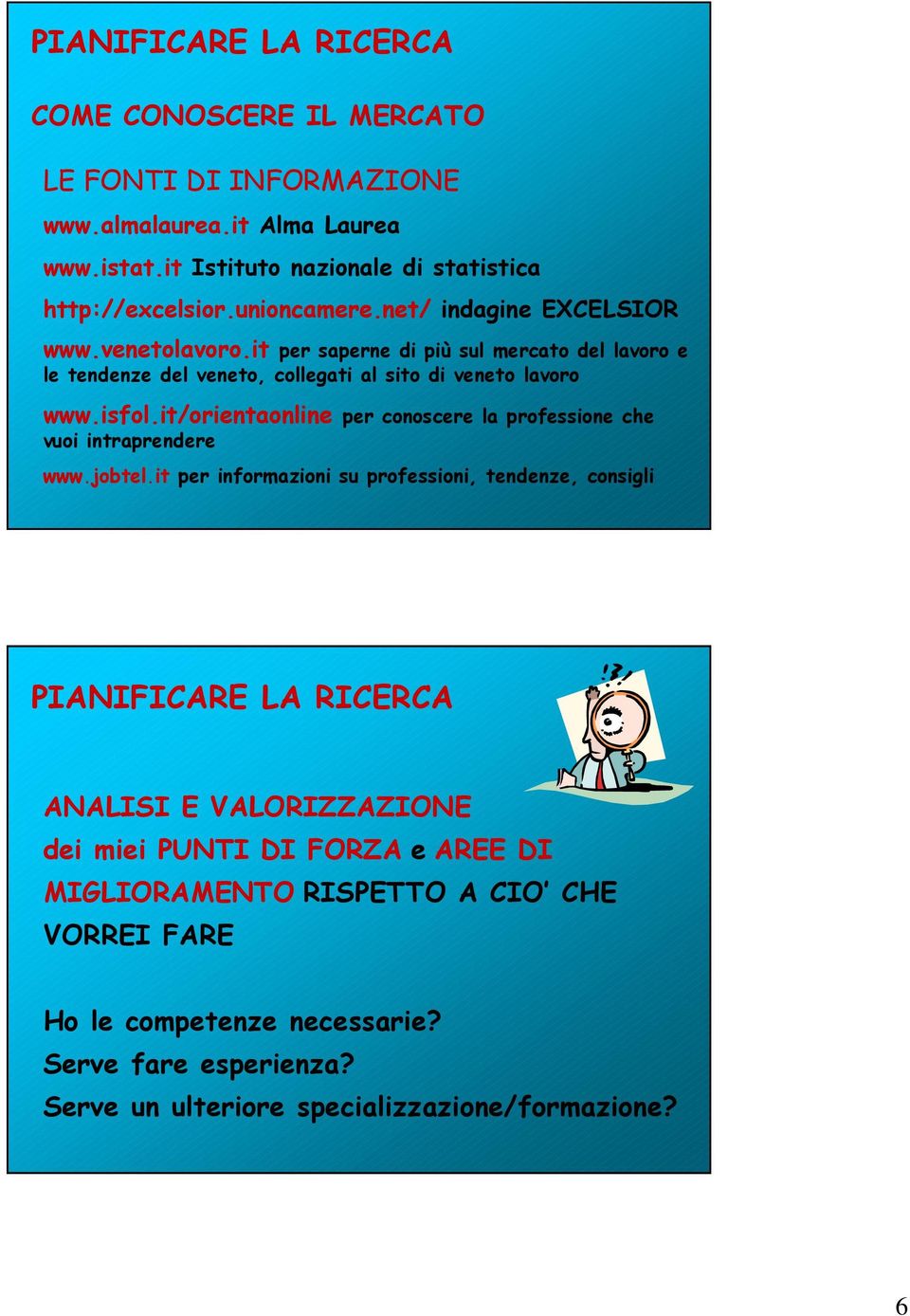 it/orientaonline per conoscere la professione che vuoi intraprendere www.jobtel.