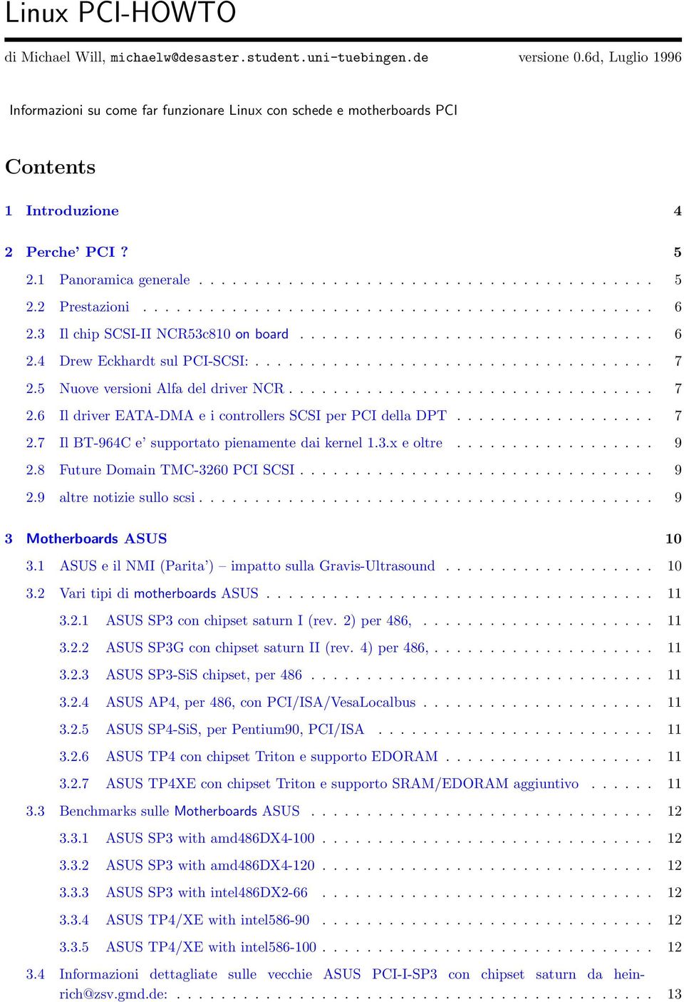 ............................................. 6 2.3 Il chip SCSI-II NCR53c810 on board................................ 6 2.4 Drew Eckhardt sul PCI-SCSI:.................................... 7 2.