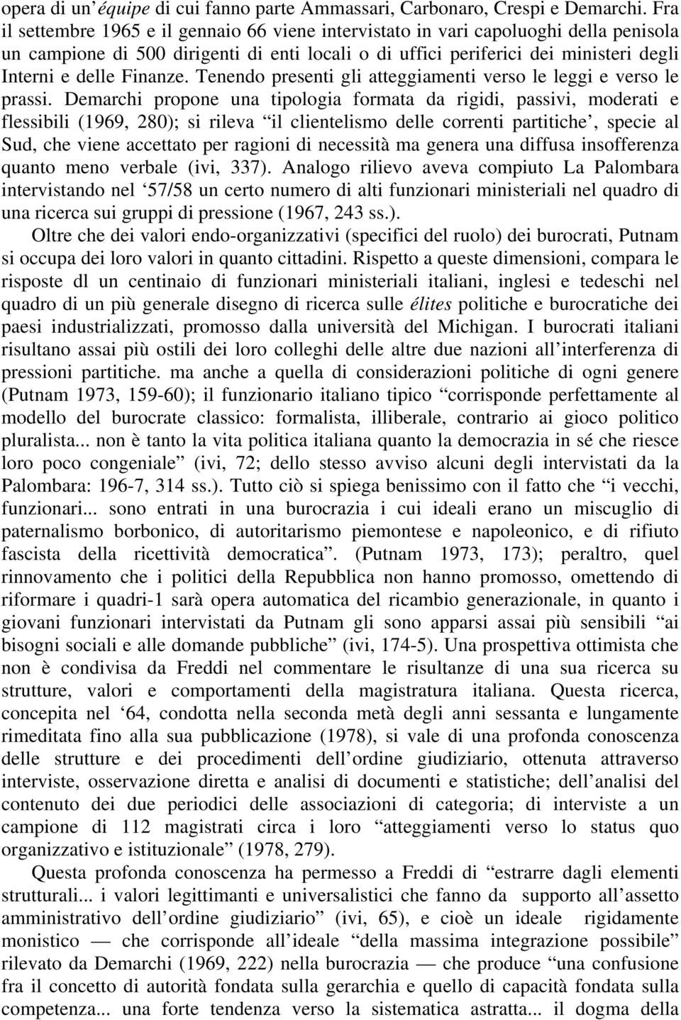 Finanze. Tenendo presenti gli atteggiamenti verso le leggi e verso le prassi.