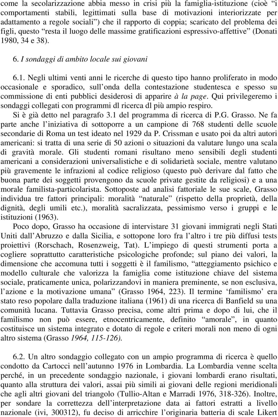 80, 34 e 38). 6. I sondaggi di ambito locale sui giovani 6.1.