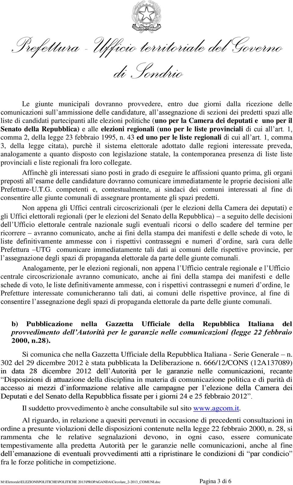 1, comma 2, della legge 23 febbraio 1995, n. 43 ed uno per le liste regionali di cui all art.