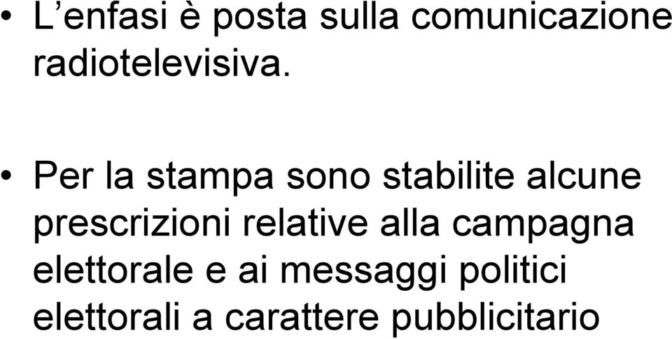 Per la stampa sono stabilite alcune prescrizioni