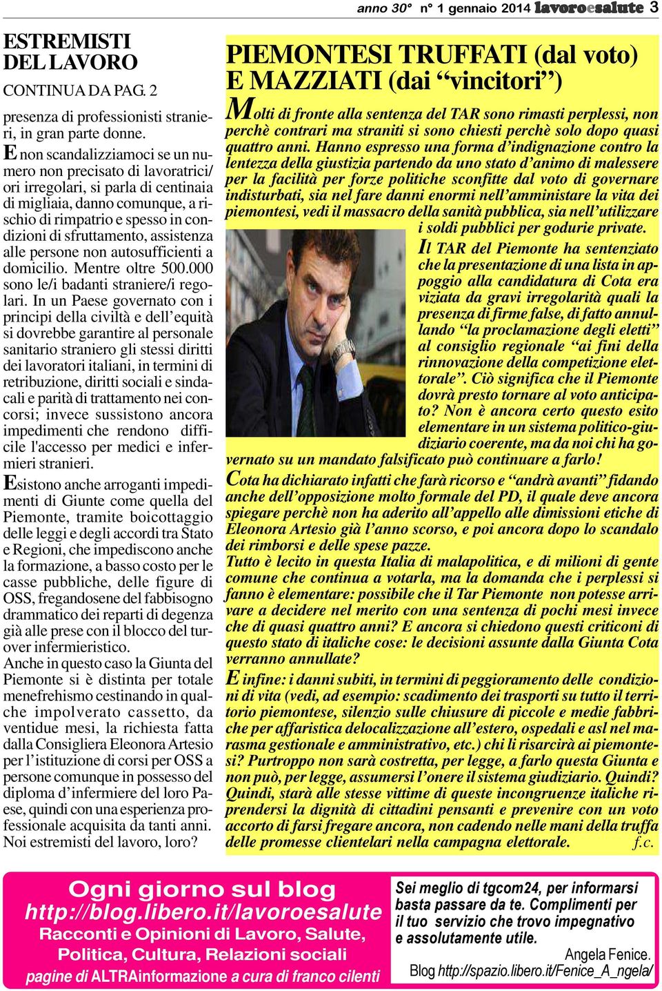 assistenza alle persone non autosufficienti a domicilio. Mentre oltre 500.000 sono le/i badanti straniere/i regolari.