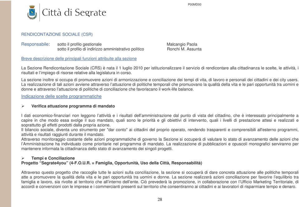 cittadinanza le scelte, le attività, i risultati e l impiego di risorse relative alla legislatura in corso.