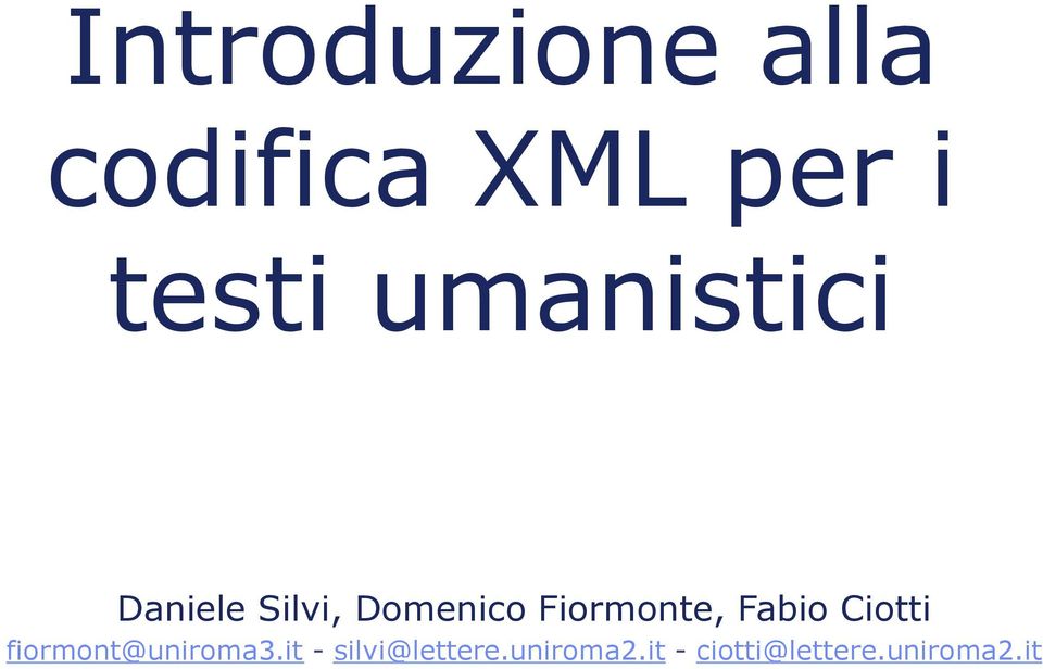 Fiormonte, Fabio Ciotti fiormont@uniroma3.