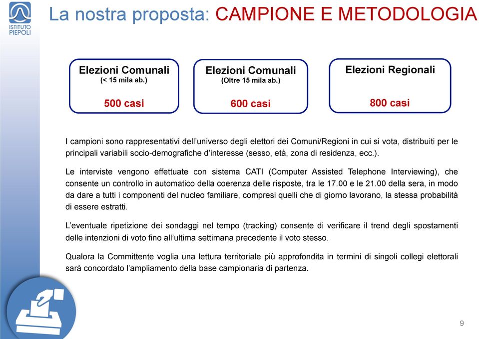 interesse (sesso, età, zona di residenza, ecc.).