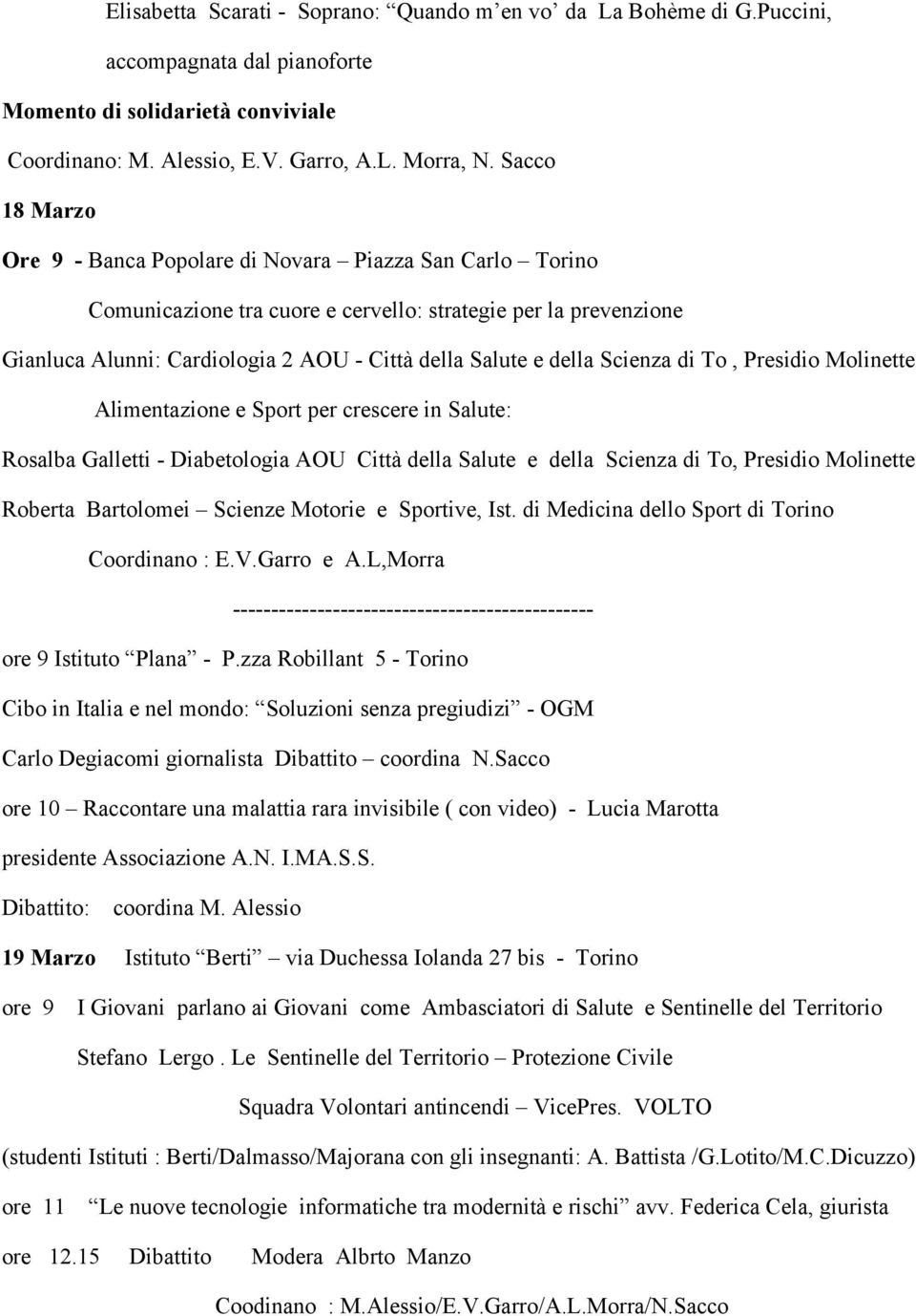 della Scienza di To, Presidio Molinette Alimentazione e Sport per crescere in Salute: Rosalba Galletti - Diabetologia AOU Città della Salute e della Scienza di To, Presidio Molinette Roberta