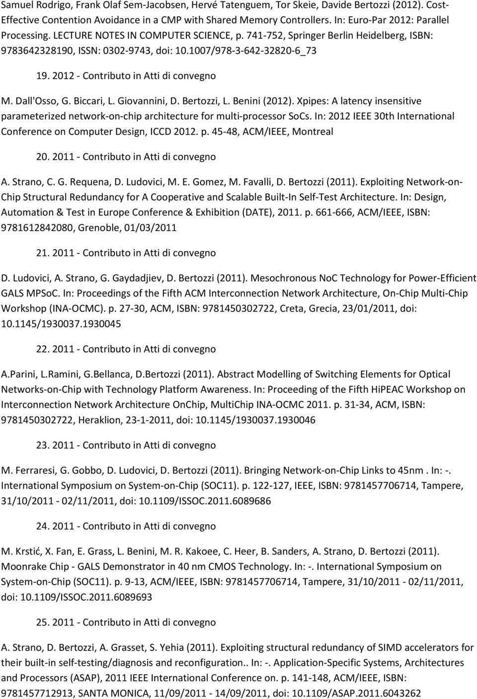 2012 - Contributo in Atti di convegno M. Dall'Osso, G. Biccari, L. Giovannini, D. Bertozzi, L. Benini (2012).