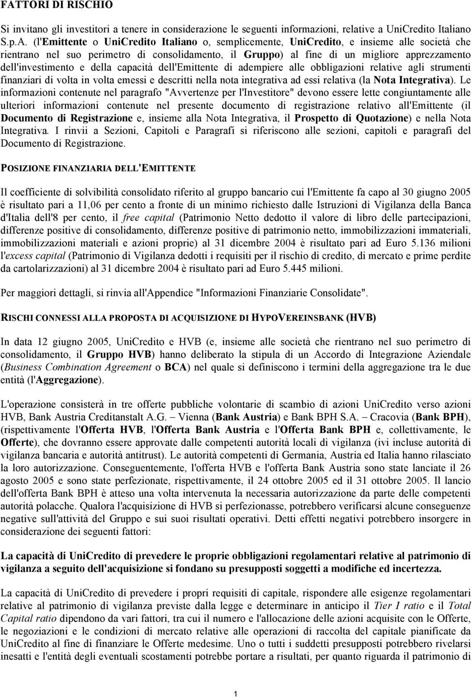 alle obbligazioni relative agli strumenti finanziari di volta in volta emessi e descritti nella nota integrativa ad essi relativa (la Nota Integrativa).