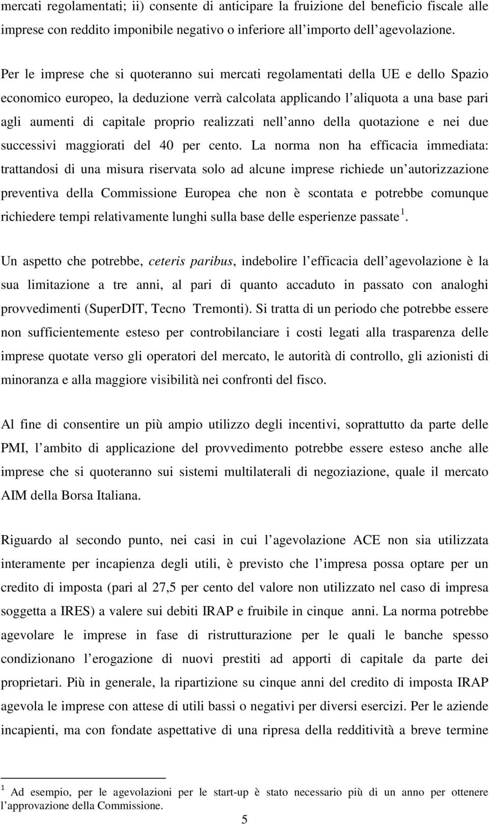 proprio realizzati nell anno della quotazione e nei due successivi maggiorati del 40 per cento.