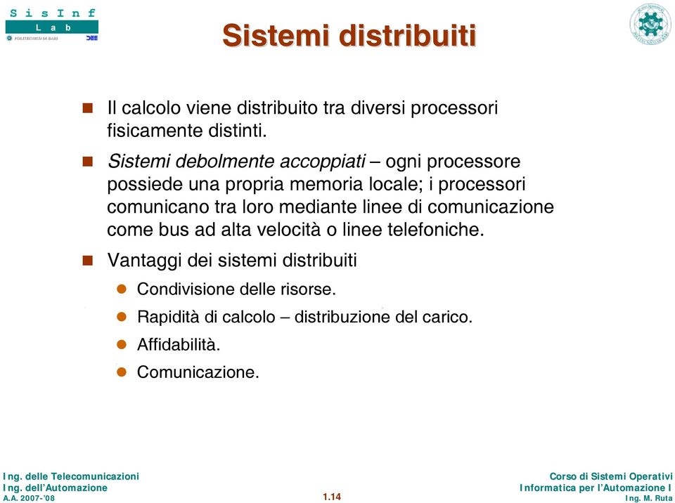 linee di comunicazione come bus ad alta velocità o linee telefoniche.