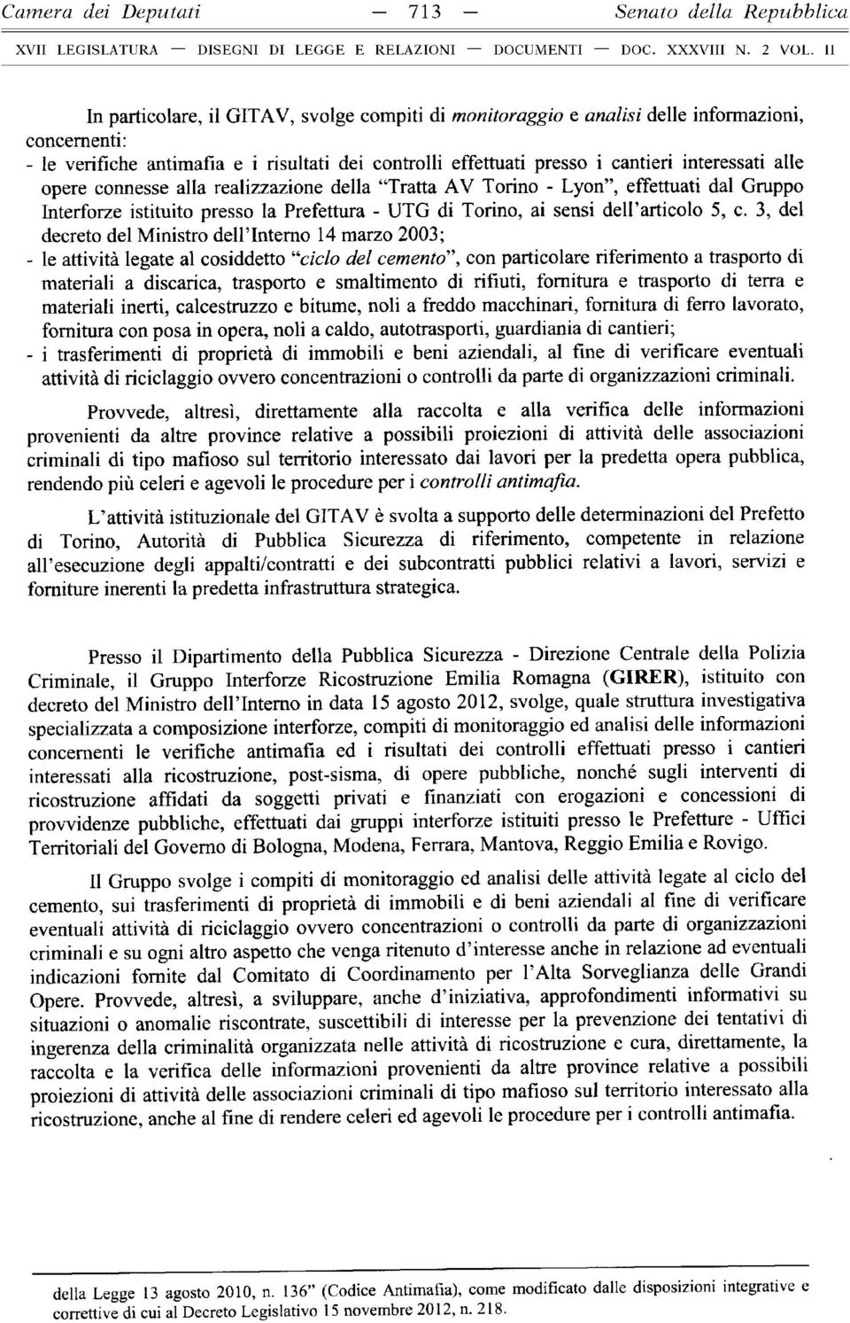 alle opere connesse alla realizzazione della Tratta AV Torino - Lyon, effettuati dal Gruppo Interforze istituito presso la Prefettura - UTG di Torino, ai sensi dell articolo 5, c.