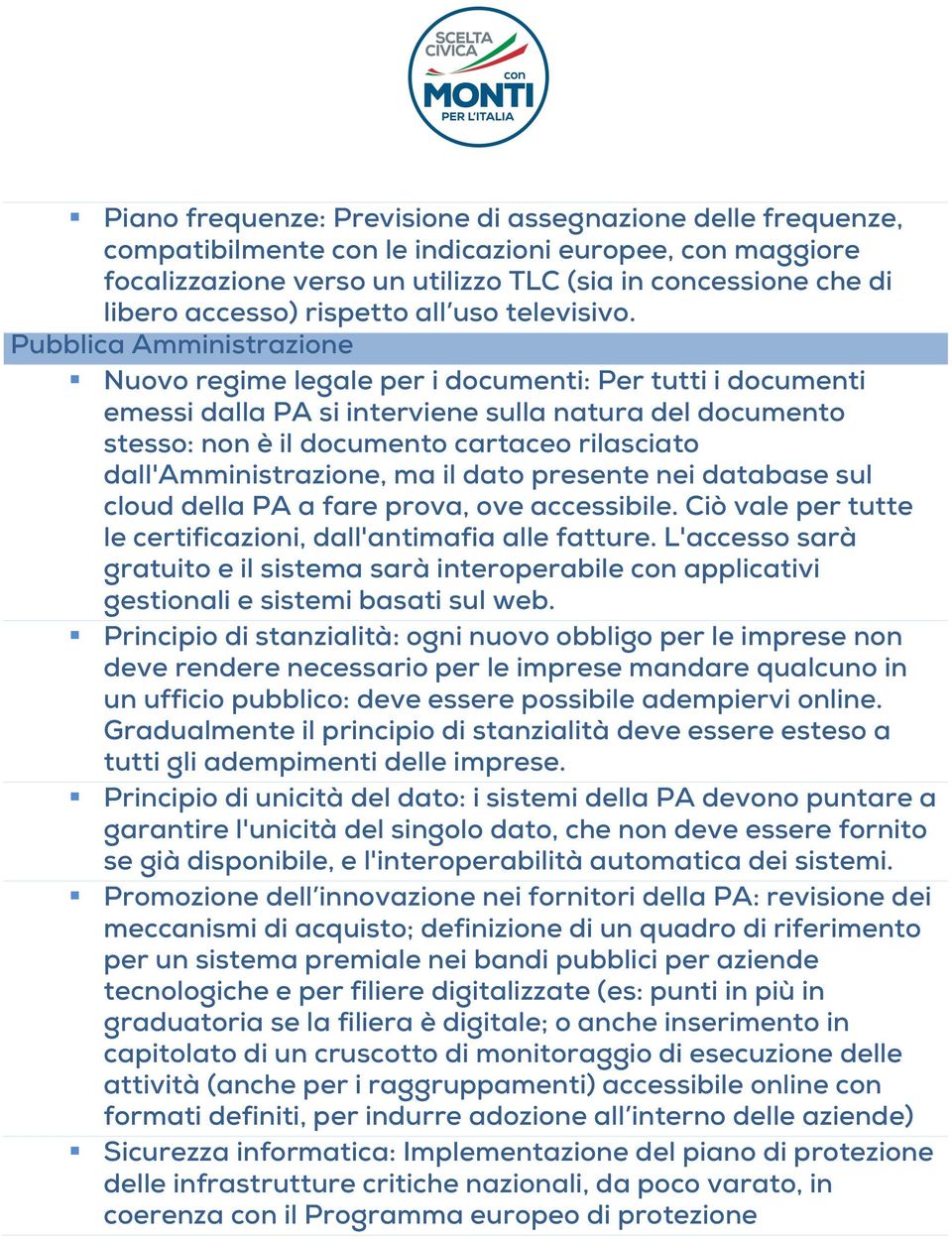 Pubblica Amministrazione Nuovo regime legale per i documenti: Per tutti i documenti emessi dalla PA si interviene sulla natura del documento stesso: non è il documento cartaceo rilasciato