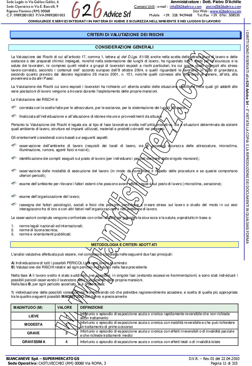 sicurezza e la salute dei lavoratori, ivi compresi quelli relati vi a gruppi di lavoratori es posti a rischi particolari, tra cui anche quelli collegati allo stress lavoro-correlato, secondo i