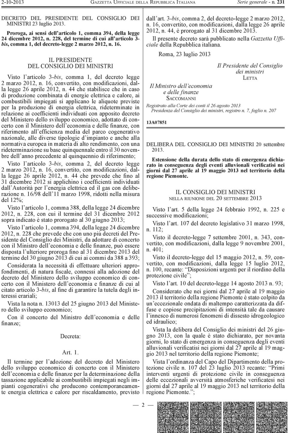 IL PRESIDENTE DEL CONSIGLIO DEI MINISTRI Visto l articolo 3 -bis, comma 1, del decreto legge 2 marzo 2012, n. 16, convertito, con modificazioni, dalla legge 26 aprile 2012, n.