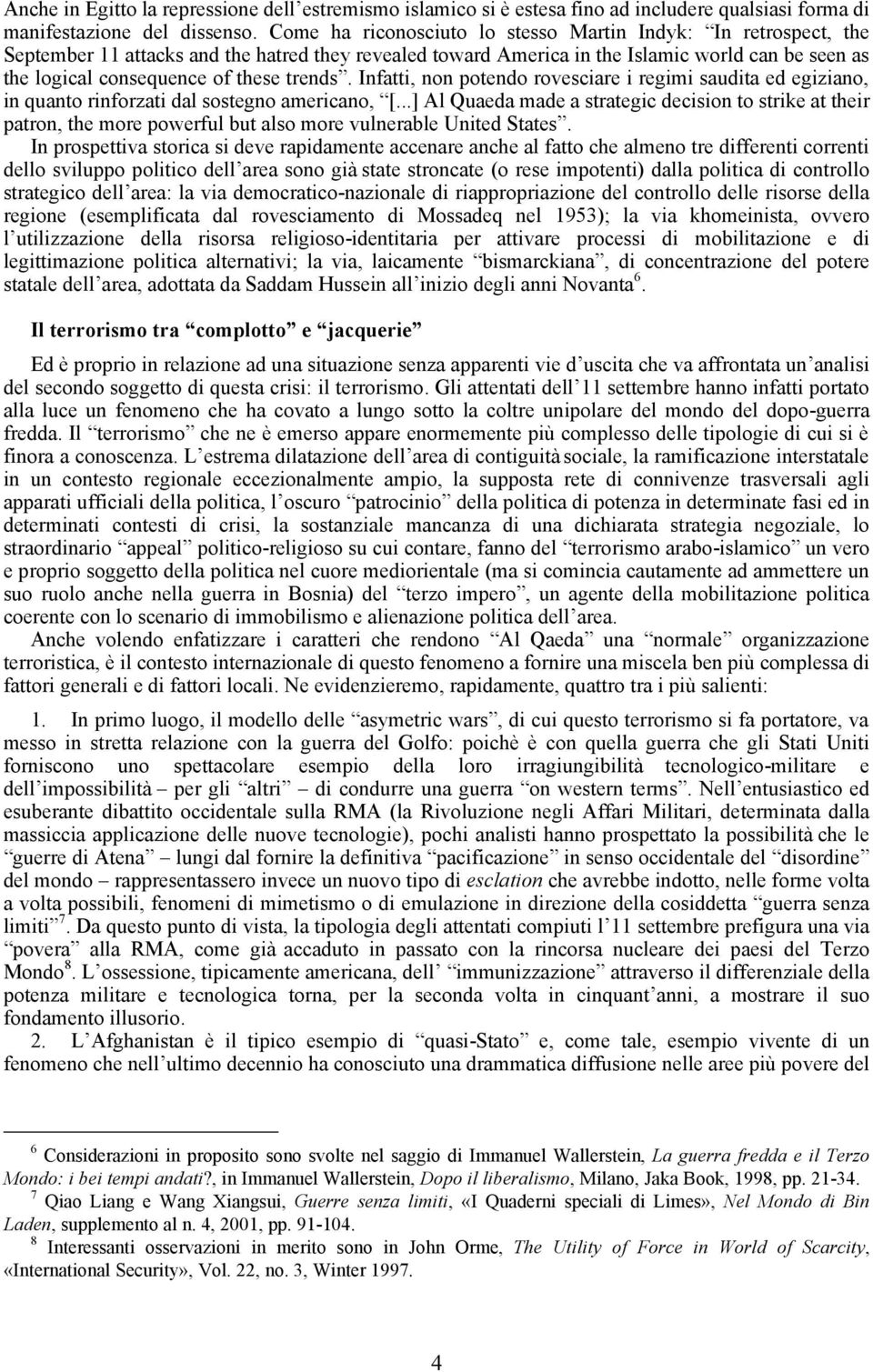 trends. Infatti, non potendo rovesciare i regimi saudita ed egiziano, in quanto rinforzati dal sostegno americano, [.