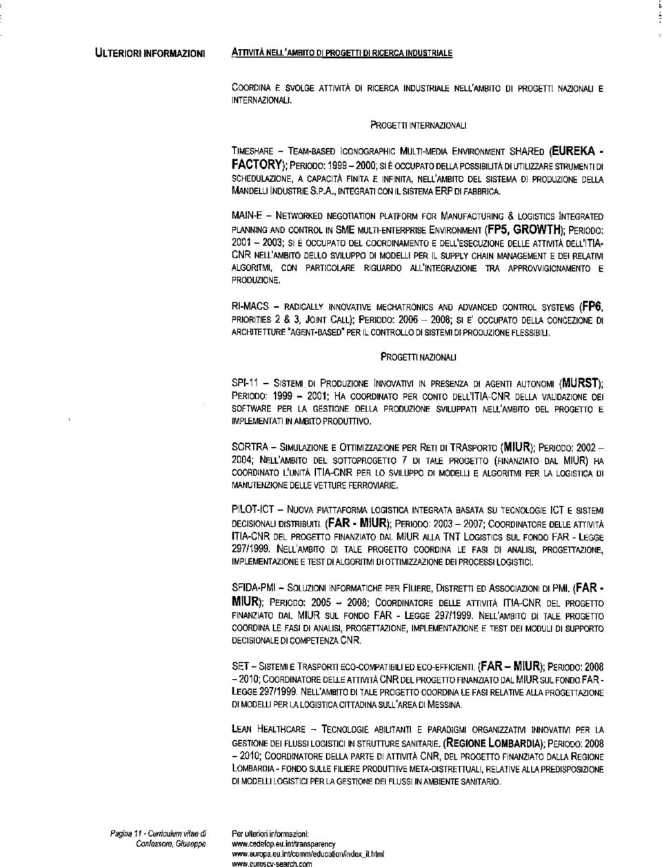 SCHEDULAZIONE, A CAPACITA FINITA E INFINITA, NELL'AMBITO DEL SISTEMA DI PRODUZIONE DELLA MANDELLI I NDUSTRIE S.PA., INTEGRATI CON IL SISTEMA ERP DI FABBRICA.