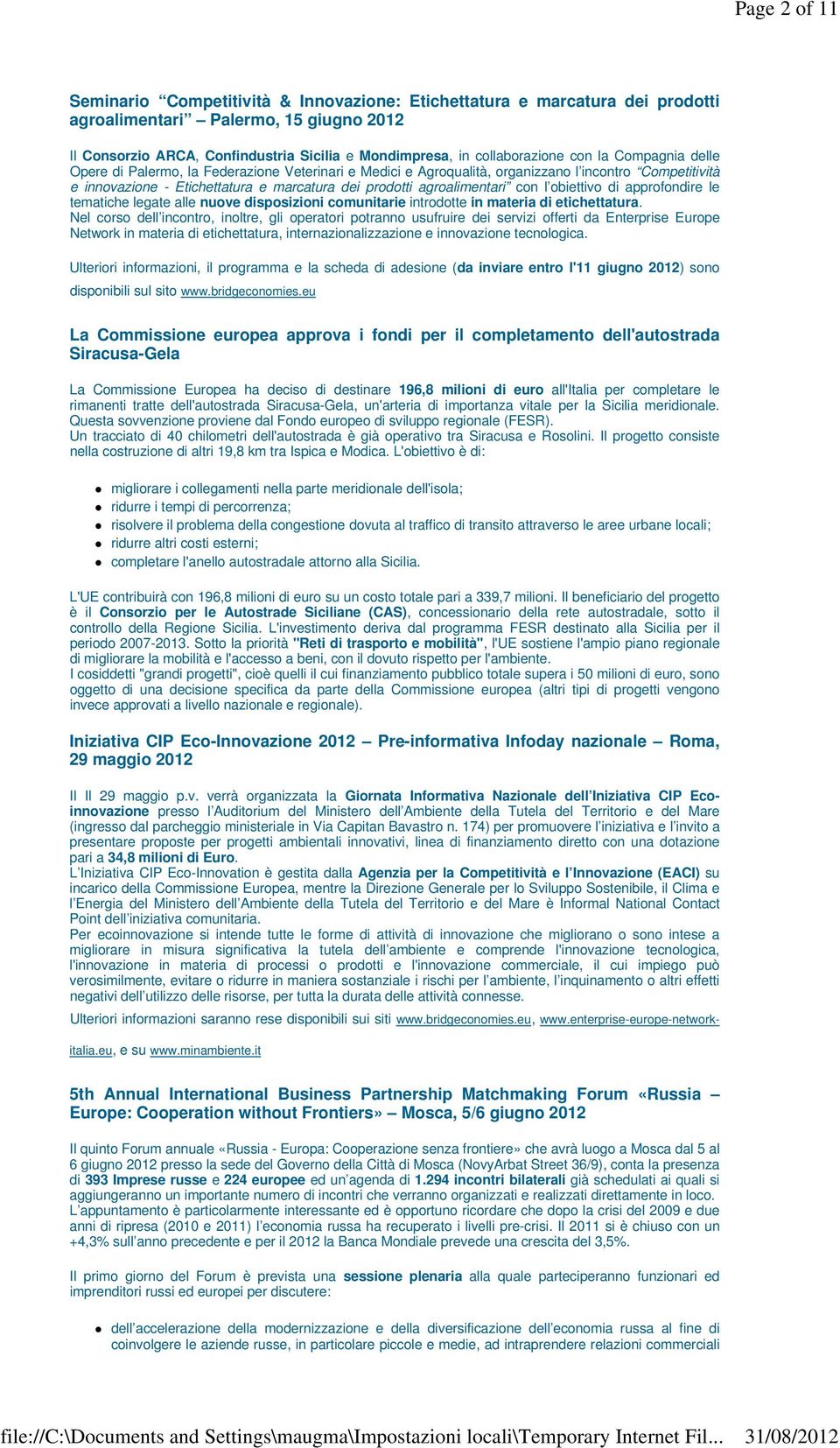 agroalimentari con l obiettivo di approfondire le tematiche legate alle nuove disposizioni comunitarie introdotte in materia di etichettatura.