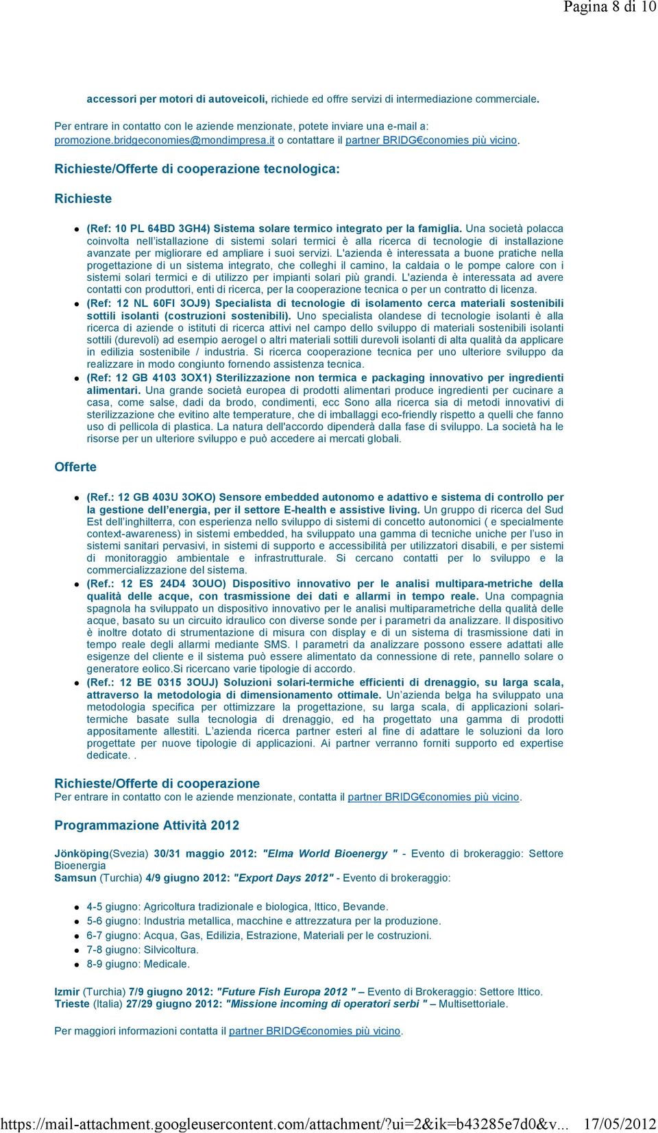 Richieste/Offerte di cooperazione tecnologica: Richieste (Ref: 10 PL 64BD 3GH4) Sistema solare termico integrato per la famiglia.