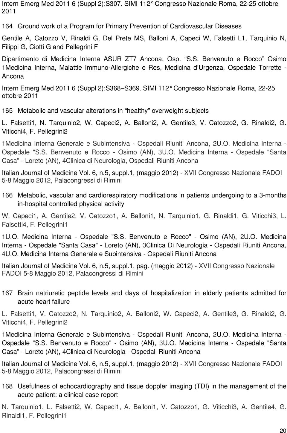 W, Falsetti L1, Tarquinio N, Filippi G, Ciotti G and Pellegrini F Dipartimento di Medicina Interna ASU