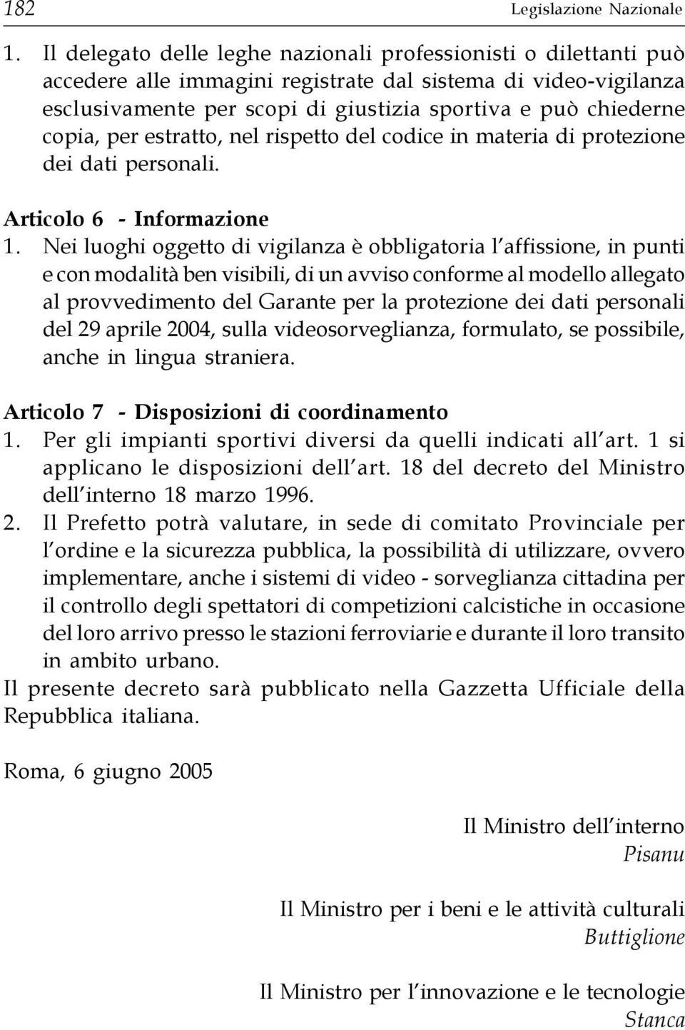 copia, per estratto, nel rispetto del codice in materia di protezione dei dati personali. Articolo 6 - Informazione 1.
