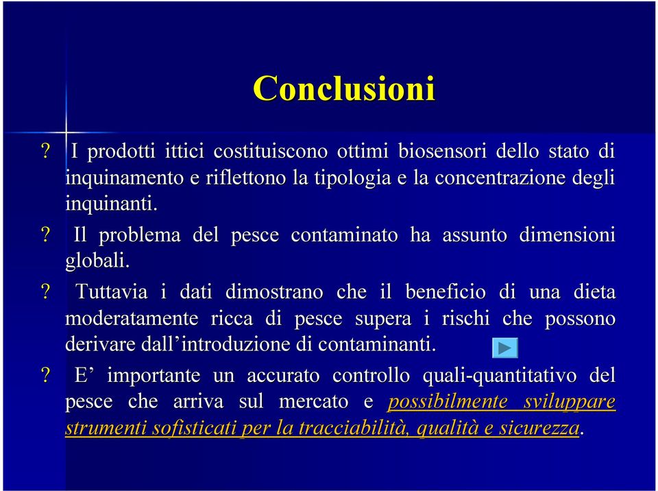 ? Il problema del pesce contaminato ha assunto dimensioni globali.