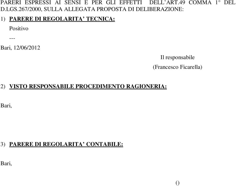 TECNICA: Positivo --- Bari, 12/06/2012 Il responsabile (Francesco Ficarella) 2)