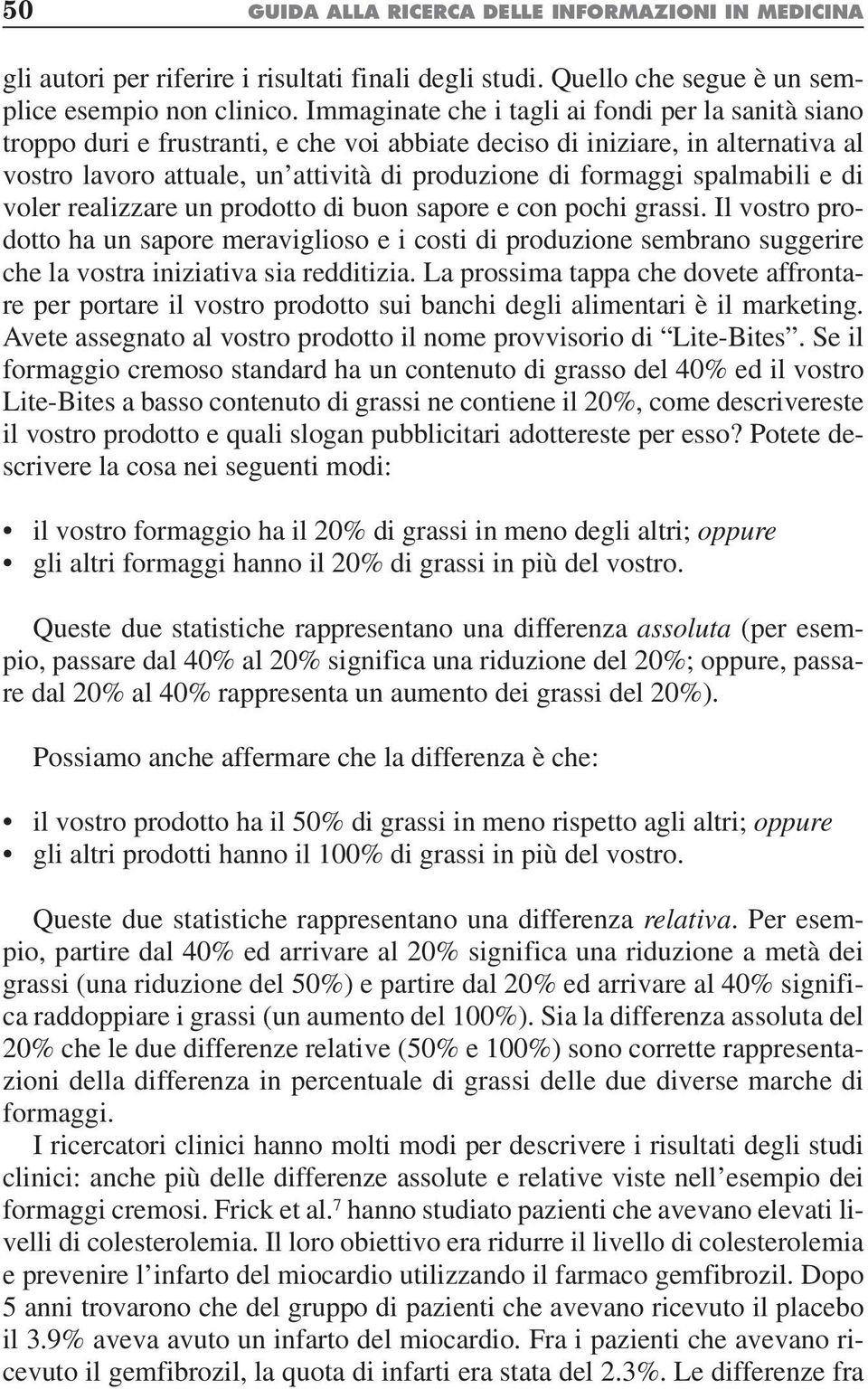 spalmabili e di voler realizzare un prodotto di buon sapore e con pochi grassi.