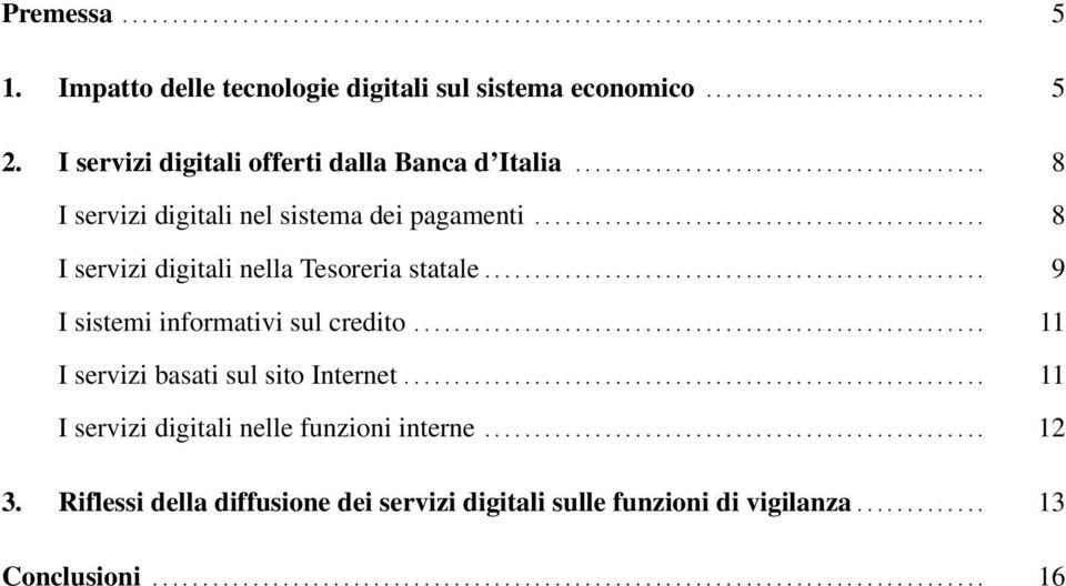 ................................................. 9 I sistemi informativi sul credito......................................................... 11 I servizi basati sul sito Internet.