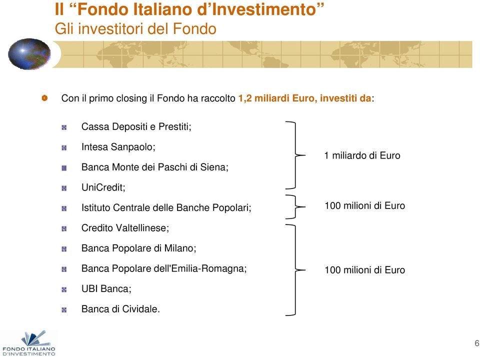 UniCredit; Istituto Centrale delle Banche Popolari; 100 milioni di Euro Credito Valtellinese; lli