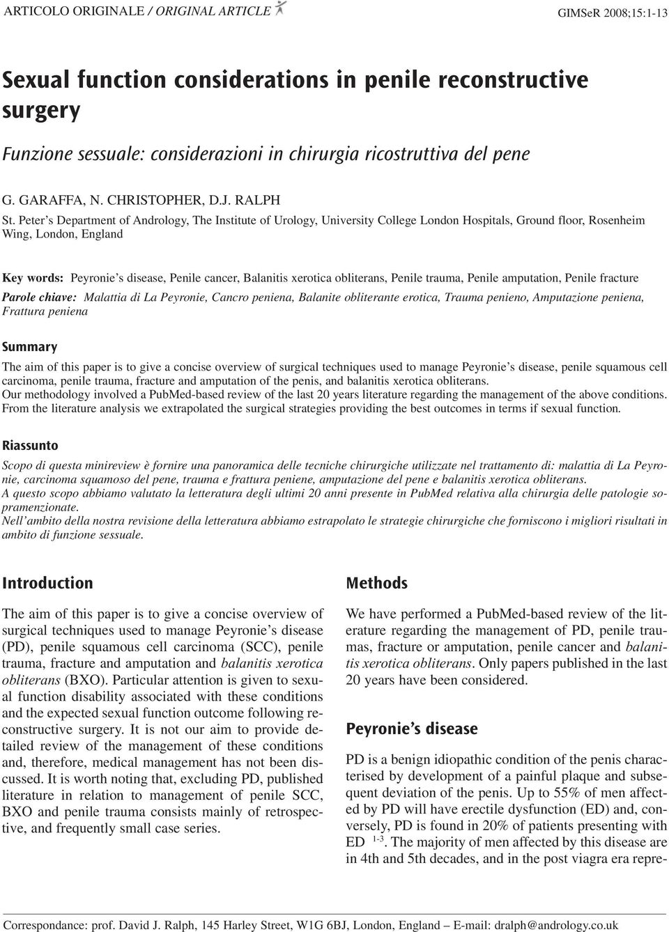 Peter s Department of Andrology, The Institute of Urology, University College London Hospitals, Ground floor, Rosenheim Wing, London, England Key words: Peyronie s disease, Penile cancer, Balanitis