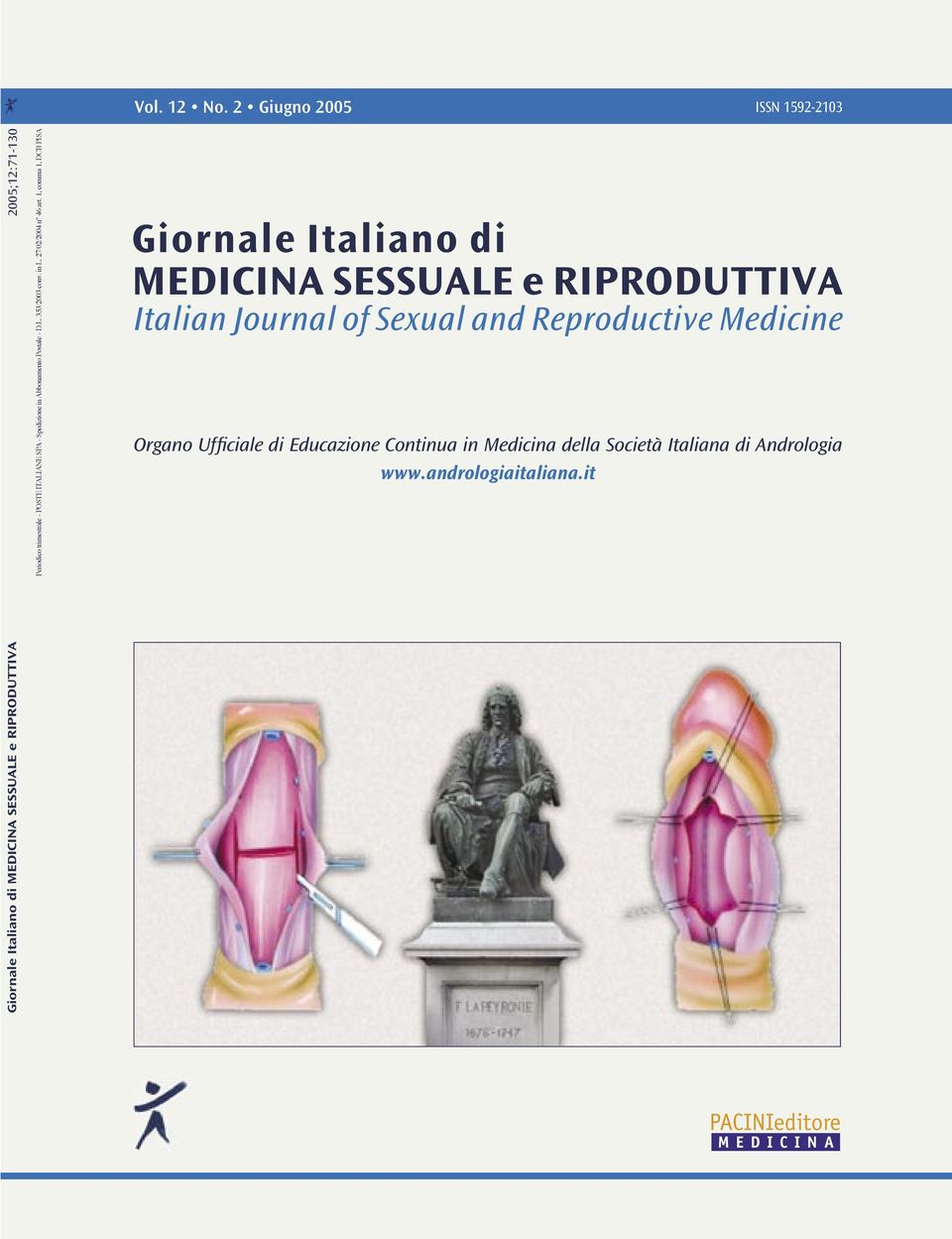 2 Giugno 2005 ISSN 1592-2103 2005;12:71-130 Giornale Italiano di MEDICINA SESSUALE e RIPRODUTTIVA Italian Journal of Sexual and