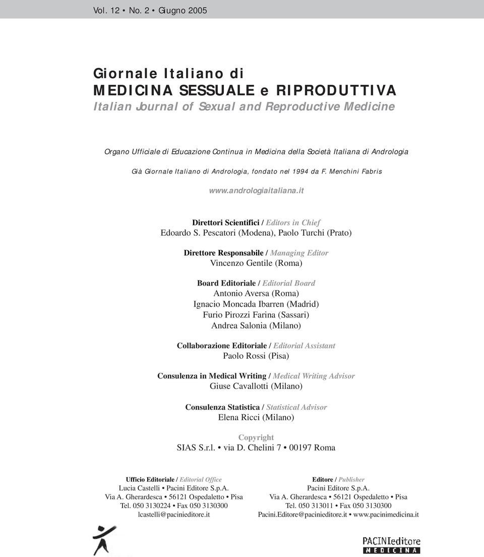 Andrologia Già Giornale Italiano di Andrologia, fondato nel 1994 da F. Menchini Fabris www.andrologiaitaliana.it Direttori Scientifici / Editors in Chief Edoardo S.