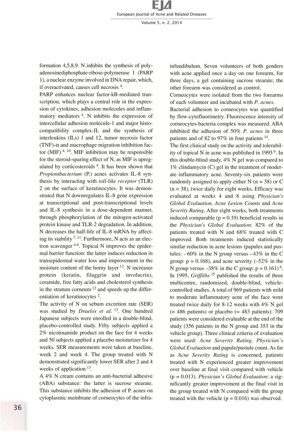 N inhibits the expression of intercellular adhesion molecule-1 and major histocompatibility complex-ii, and the synthesis of interleukins (ILs) 1 and 12, tumor necrosis factor (TNF)-α and macrophage