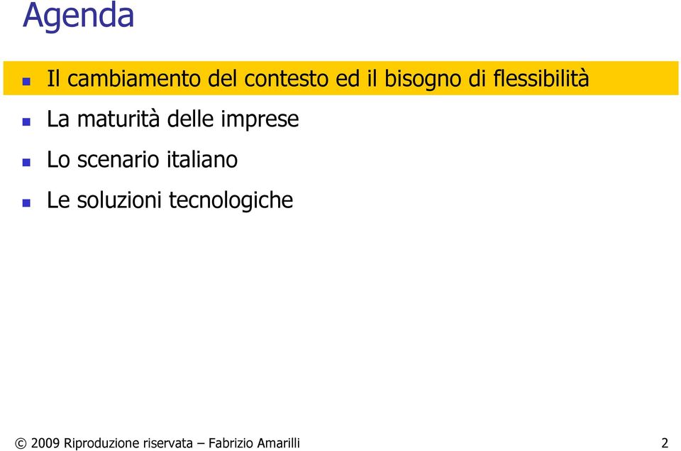 maturità delle imprese Lo scenario