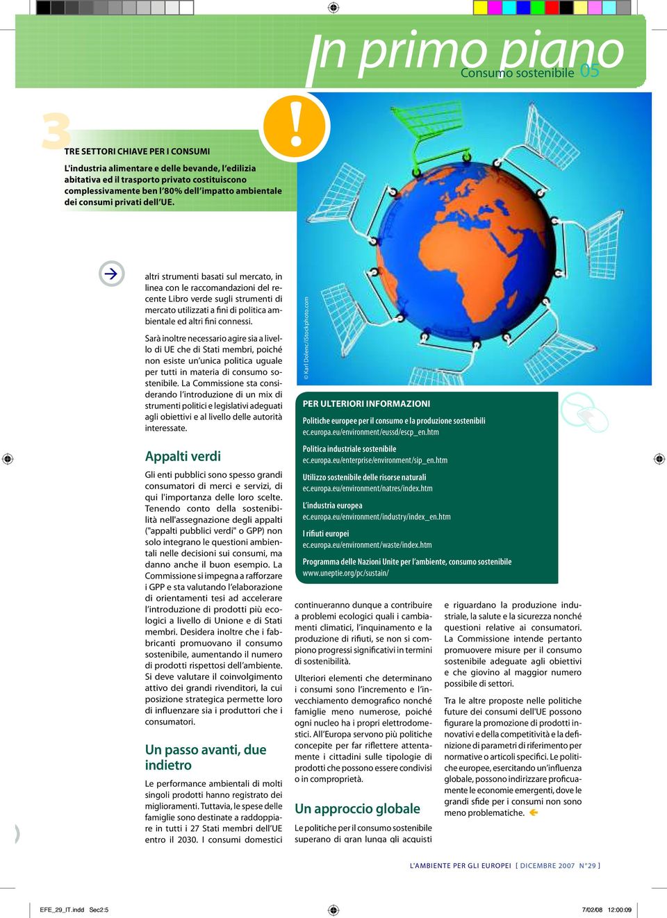 altri strumenti basati sul mercato, in linea con le raccomandazioni del recente Libro verde sugli strumenti di mercato utilizzati a ini di politica ambientale ed altri ini connessi.