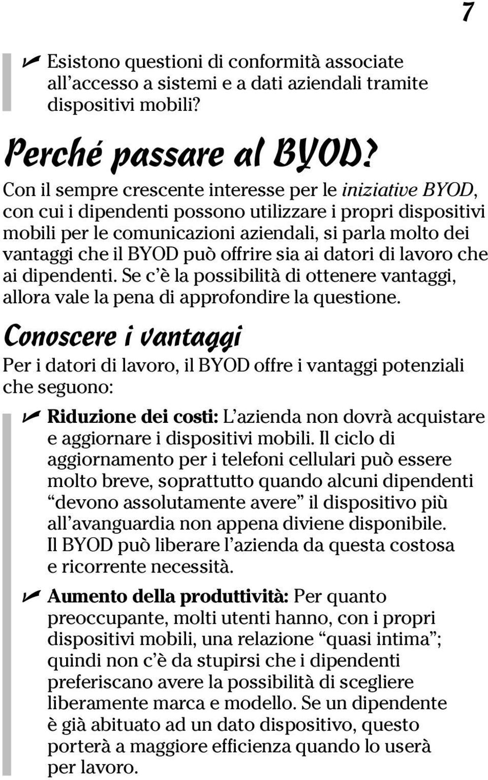 può offrire sia ai datori di lavoro che ai dipendenti. Se c è la possibilità di ottenere vantaggi, allora vale la pena di approfondire la questione.