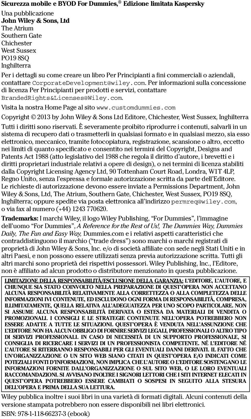 com. Visita la nostra Home Page al sito www.customdummies.com Copyright 2013 by John Wiley & Sons Ltd Editore, Chichester, West Sussex, Inghilterra Tutti i diritti sono riservati.