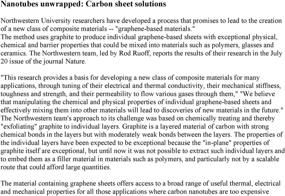 " The method uses graphite to produce individual graphene-based sheets with exceptional physical, chemical and barrier properties that could be mixed into materials such as polymers, glasses and