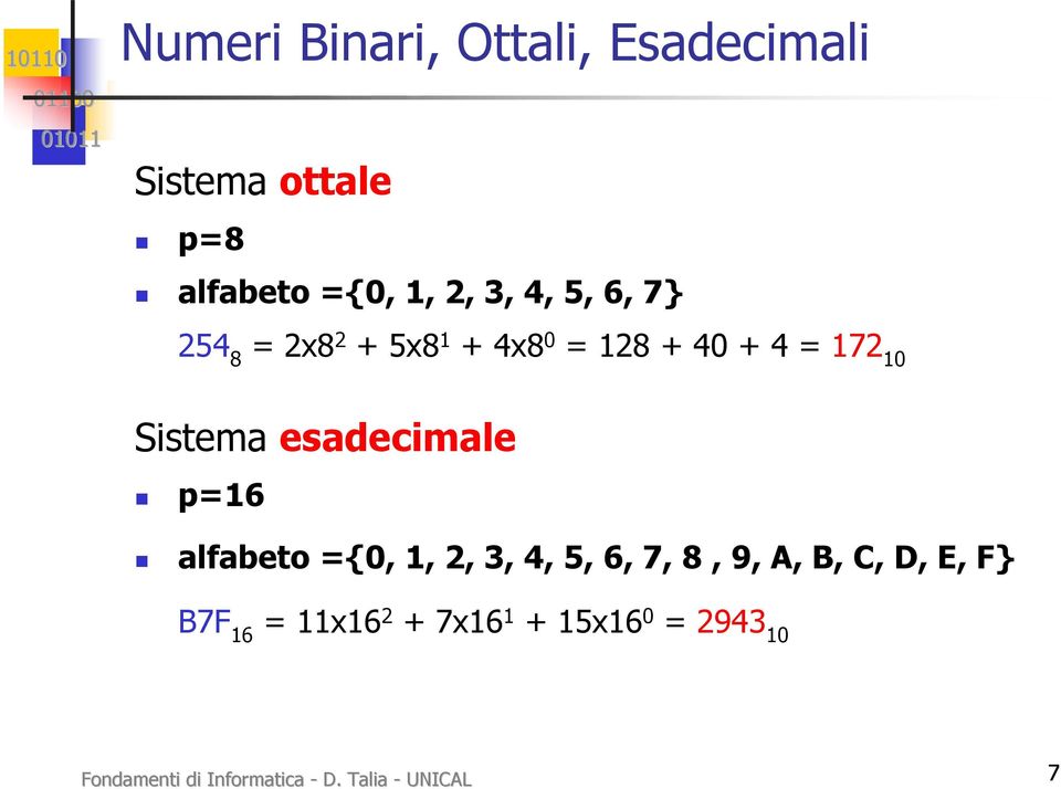 esadecimale p=16 alfabeto ={0, 1, 2, 3, 4, 5, 6, 7, 8, 9, A, B, C, D, E, F} B7F