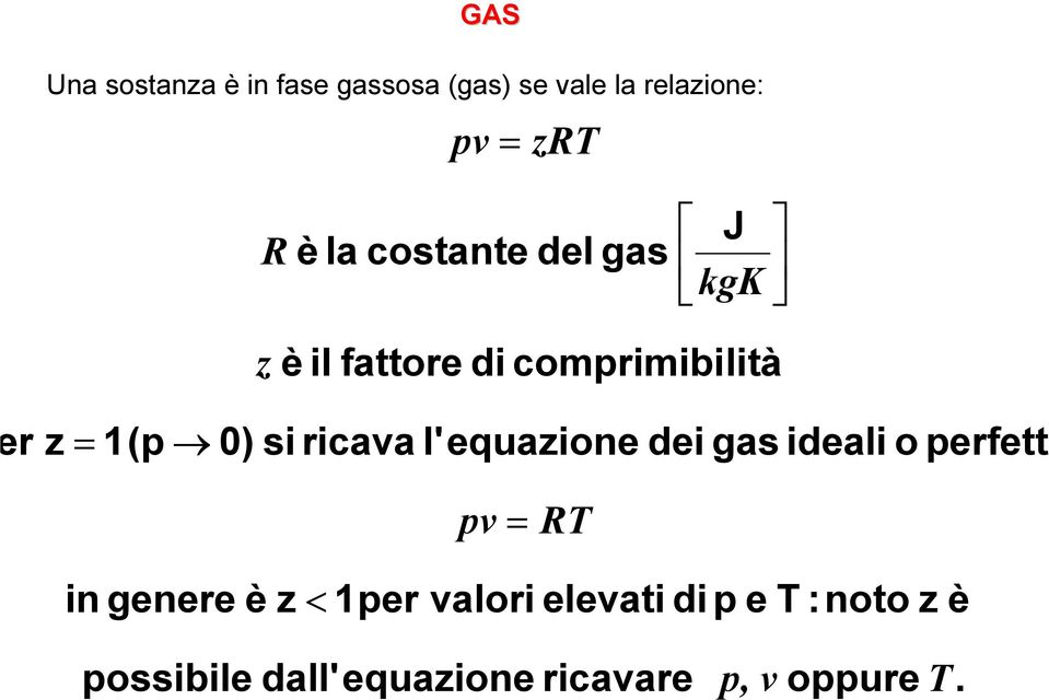 0) si riaa l'eqazione dei gas ideali o erfetti in genere è z <