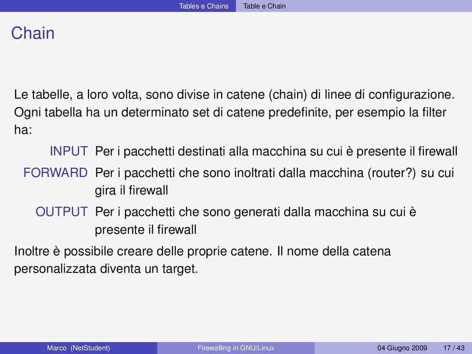 firewall FORWARD Per i pacchetti che sono inoltrati dalla macchina (router?