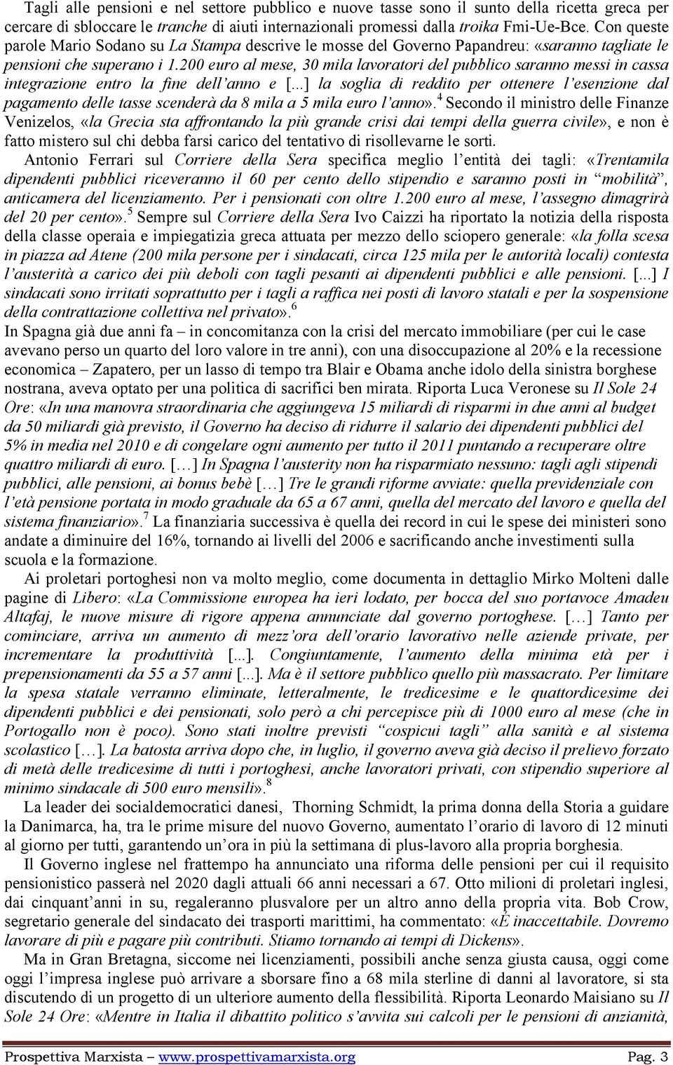 200 euro al mese, 30 mila lavoratori del pubblico saranno messi in cassa integrazione entro la fine dell anno e [.