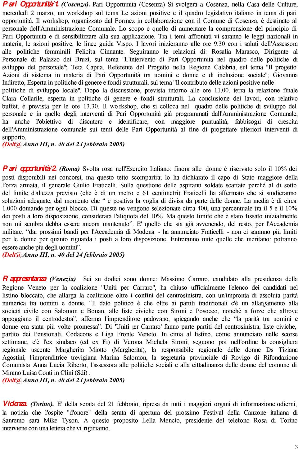 Il workshop, organizzato dal Formez in collaborazione con il Comune di Cosenza, è destinato al personale dell'amministrazione Comunale.