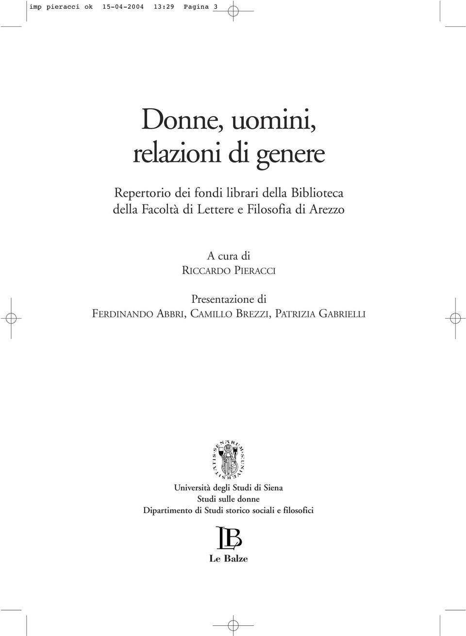 RICCARDO PIERACCI Presentazione di FERDINANDO ABBRI, CAMILLO BREZZI, PATRIZIA GABRIELLI