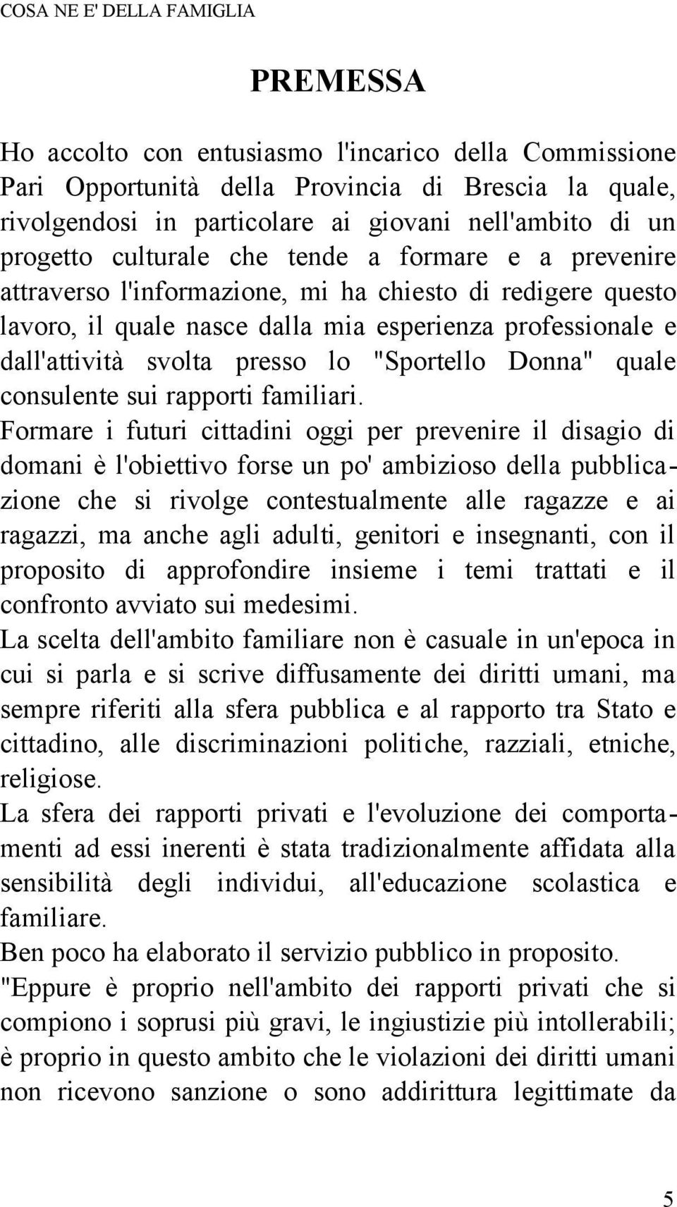 quale consulente sui rapporti familiari.