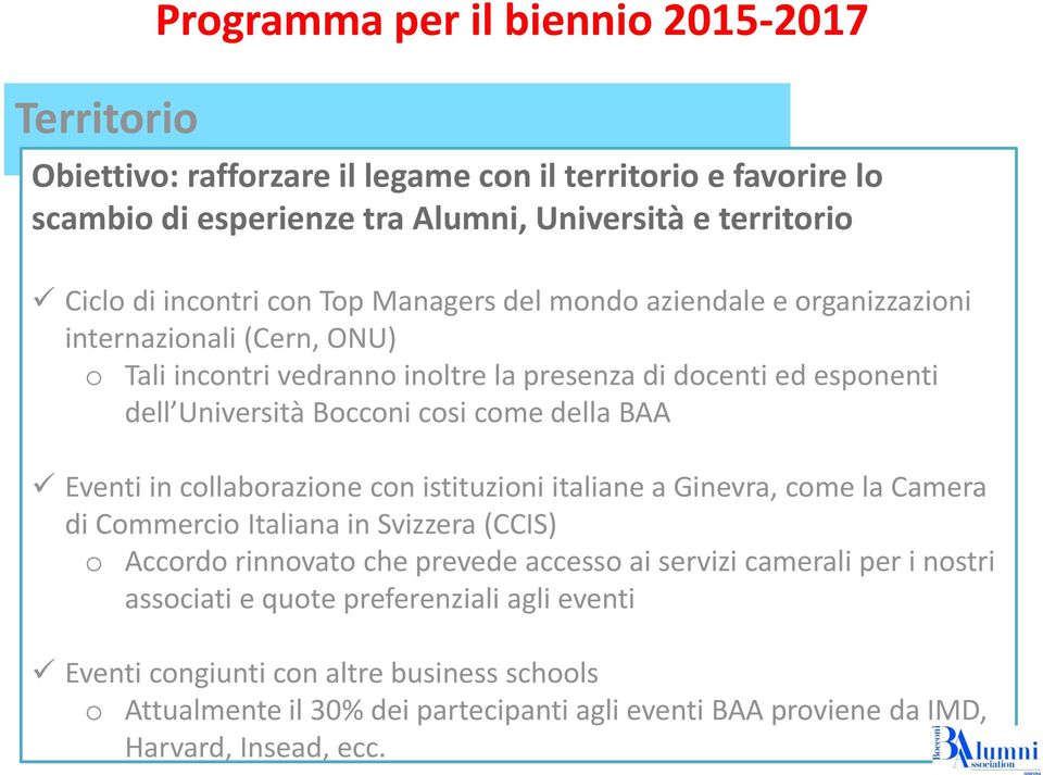 della BAA Eventi in collaborazione con istituzioni italiane a Ginevra, come la Camera di Commercio Italiana in Svizzera (CCIS) o Accordo rinnovato che prevede accesso ai servizi camerali