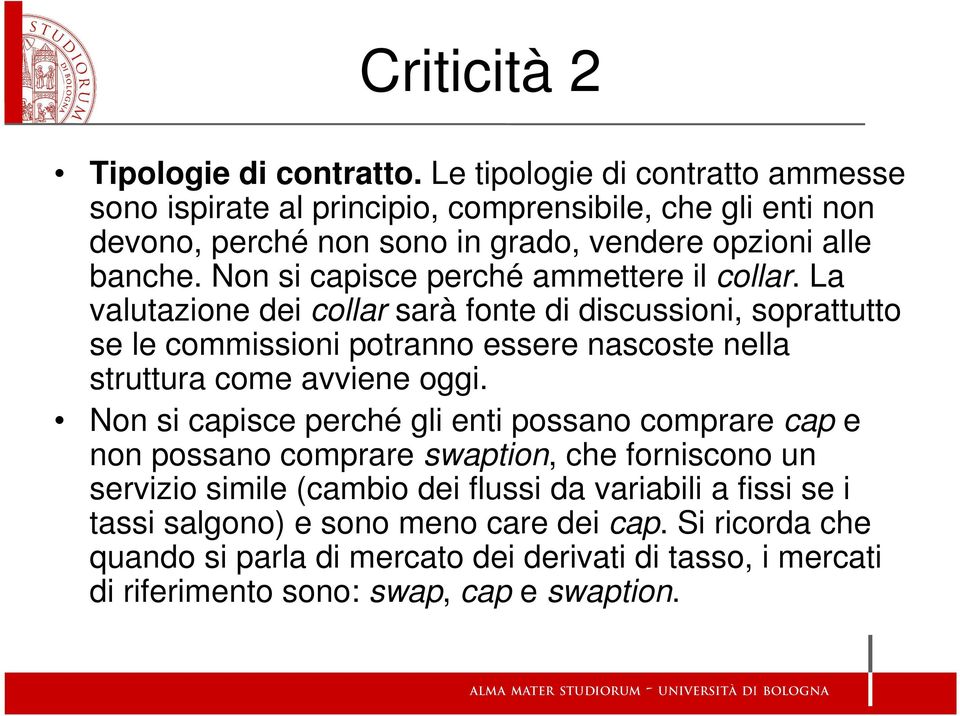 Non si capisce perché ammettere il collar.